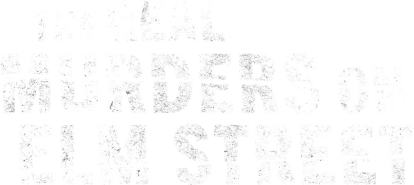Explore true stories of real murders on Elm Streets across the county — proving that horror happens everywhere, things do go bump in the night, and no one is safe.